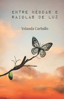 ENTRE NÉBOAS E RAIOLAS DE LUZ (Galician Edition) B0GKQ9ZZLY Book Cover