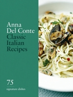 Classic Italian Recipes: 75 Signature Dishes 0600638901 Book Cover