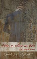 She is Alive in her : Am I worth her? 1643247972 Book Cover