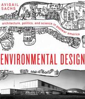 Environmental Design: Architecture, Politics, and Science in Postwar America 0813947553 Book Cover