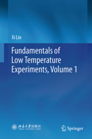 Fundamentals of Low Temperature Experiments, Volume 1 981923879X Book Cover