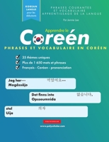 Apprendre le Coréen Phrases et Vocabulaire: Un livre d'étude simple pour les locuteurs coréens débutants et intermédiaires qui apprennent à lire et à ... utilisant l'alphabet Hangul (French Edition) 1957884649 Book Cover