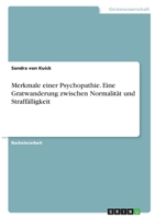 Merkmale einer Psychopathie. Eine Gratwanderung zwischen Normalit�t und Straff�lligkeit 3346384055 Book Cover