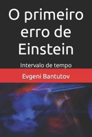 O primeiro erro de Einstein: Intervalo de tempo B0BNV4P282 Book Cover