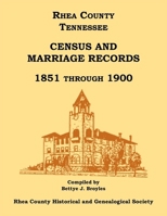 Rhea County, Tennessee Census and Marriage Records, 1851 Through 1900 0788476025 Book Cover