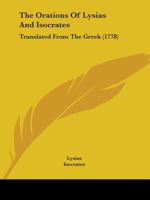 The Orations Of Lysias And Isocrates: Translated From The Greek 1104397943 Book Cover