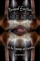 Beyond Einstein: Life, the Hyperverse, and Everything 0991269705 Book Cover