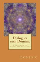 Dialogues with Dominic: A Chronicle of Inquiry and Awakening 1518886531 Book Cover