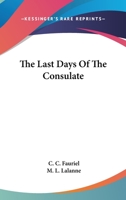 The Last Days of the Consulate 1241447292 Book Cover