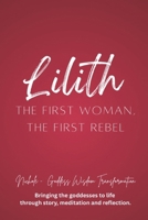 Lilith: The First Woman, The First Rebel B0FTGL12S3 Book Cover
