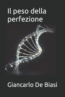 Il peso della perferzione (Italian Edition) B0DWDQJ1FS Book Cover