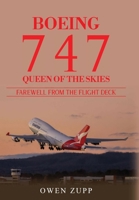 Boeing 747. Queen of the Skies. Farewell from the Flight Deck (Limited Edition) : Farewell from the Flight Deck 0994603878 Book Cover