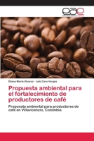 Propuesta ambiental para el fortalecimiento de productores de café 6202111712 Book Cover