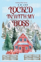 Locked In With My Boss (A Holiday Affairs Series) B0G4RK274Z Book Cover