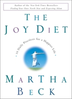 The Joy Diet: 10 Daily Practices for a Happier Life 0609609904 Book Cover