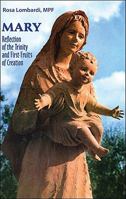 Mary: Reflection of the Trinity, FirstFruits of Creation 1565482921 Book Cover