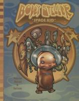 Bobby Stellar, Space Kid 0976606224 Book Cover