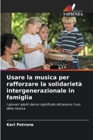 Usare la musica per rafforzare la solidarietà intergenerazionale in famiglia 6209050840 Book Cover
