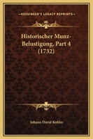 Historischer Munz-Belustigung, Part 4 (1732) 1104873508 Book Cover