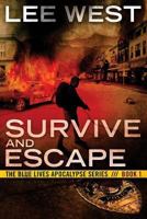SURVIVE AND ESCAPE: A Post-Apocalyptic EMP Thriller 1541174429 Book Cover