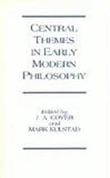 Central Themes in Early Modern Philosophy: Essays Presented to Johnathan Bennett 0872201090 Book Cover