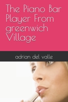 The Piano Bar Player From greenwich Village 1539629104 Book Cover