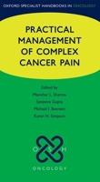 Practical Management of Complex Cancer Pain (Oxford Specialist Handbooks in Oncology) 0199661626 Book Cover