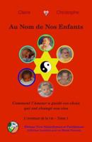 Au Nom de Nos Enfants: Comment L'Amour a Guide Ces Choix Qui Ont Change Nos Vies 295533751X Book Cover