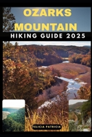 OZARKS MOUNTAIN HIKING GUIDE 2025 (GOLBAL TRAVEL GUIDE FOR ALL AGES) B0F83WJCVY Book Cover