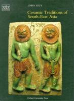 Ceramic Traditions of South-East Asia 0195889347 Book Cover
