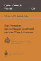 Star Formation and Techniques in Infrared and Mm-Wave Astronomy: Lectures Held at the Predoctoral Astrophysics School V, Organized by the European A (Lecture Notes in Physics, 431) 3662139804 Book Cover