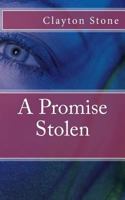 A Promise Stolen 149233250X Book Cover