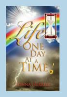 Life, One Day at a Time! 1462883893 Book Cover