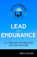 Lead with Endurance : 26. 2 Milestones for Improving Life and Leadership 1734457910 Book Cover