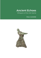 Ancient Echoes 1716262259 Book Cover
