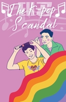 The K-Pop Scandal B0CRDGRV64 Book Cover