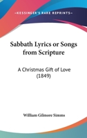 Sabbath Lyrics Or Songs From Scripture: A Christmas Gift Of Love 1275792561 Book Cover