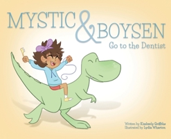 Mystic and Boysen Go to the Dentist 1087848520 Book Cover