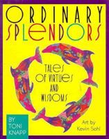 Ordinary Splendors: Tales of Virtues and Wisdoms 1570980039 Book Cover