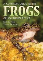 A Complete Guide to the Frogs of Southern Africa [With CDROM] 1770074465 Book Cover