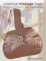 Making Vintage Bags: 20 Original Sewing Patterns for Vintage Bags and Purses 1861084110 Book Cover