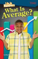 Life in Numbers: What Is Average? (Exploring Reading) 1425849970 Book Cover