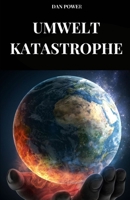 UMWELT KATASTROPHE: AUSWIRKUNGEN UND FOLGEN DES GOLFSTROMKOLLAPSES FÜR DIE USA, GROSSBRITANNIEN UND EUROPA B0FR96LZGP Book Cover