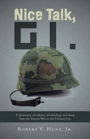 Nice Talk, GI.: A dictionary of military terminology and slang from the Korean War to the Vietnam Era. 1698714726 Book Cover