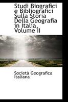 Studi Biografici e Bibliografici Sulla Storia Della Geografia in Italia; Volume II B0BN8ZQ5D2 Book Cover