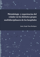 Metodología y experiencias del celador en los distintos grupos multidisciplinares de los hospitales 1471749673 Book Cover