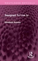 Designed To Live In (Routledge Revivals) 1032708816 Book Cover