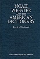 Noah Webster and the American Dictionary 0786421576 Book Cover