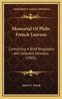 Memorial Of Philo French Leavens: Containing A Brief Biography And Selected Sermons 110429561X Book Cover