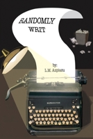 Randomly Writ B0CSLJ4WTN Book Cover